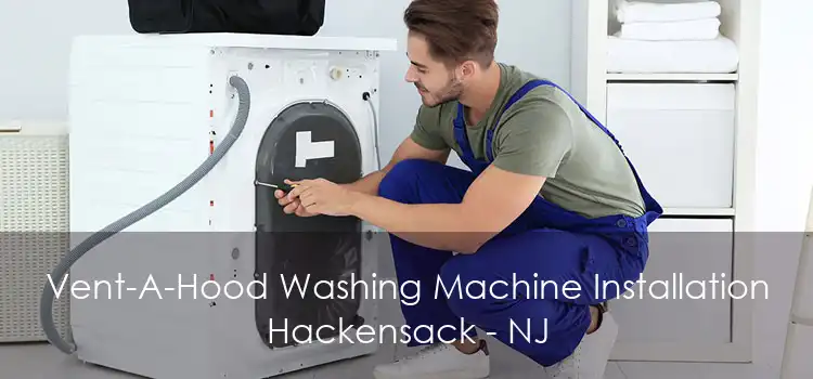 Vent-A-Hood Washing Machine Installation Hackensack - NJ