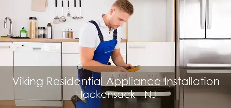 Viking Residential Appliance Installation Hackensack - NJ