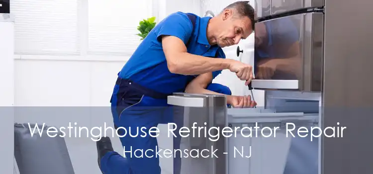 Westinghouse Refrigerator Repair Hackensack - NJ