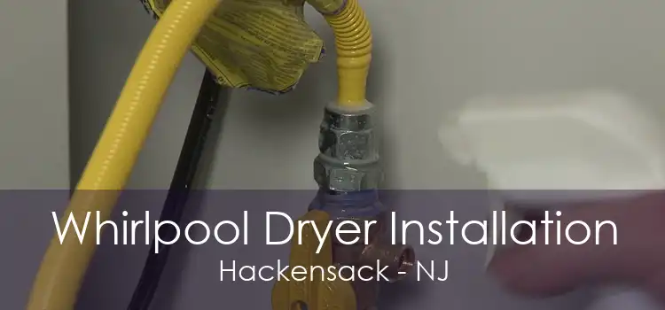 Whirlpool Dryer Installation Hackensack - NJ