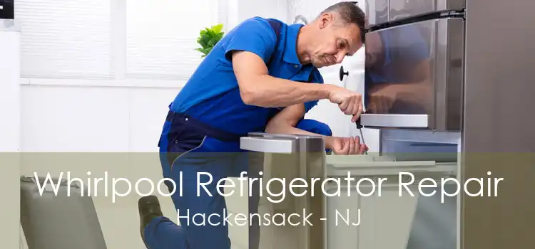 Whirlpool Refrigerator Repair Hackensack - NJ